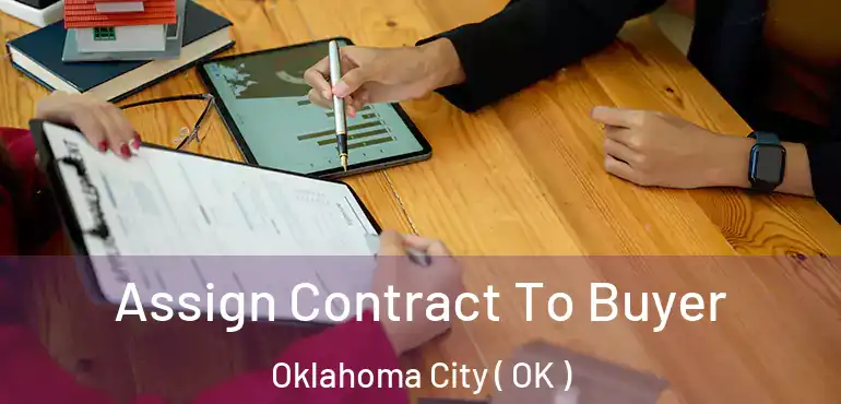  Assign Contract To Buyer Oklahoma City ( OK )