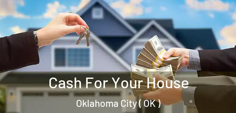  Cash For Your House Oklahoma City ( OK )
