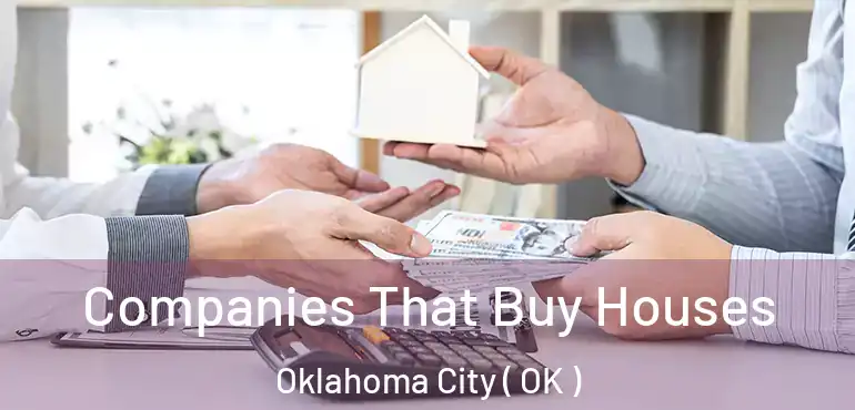  Companies That Buy Houses Oklahoma City ( OK )