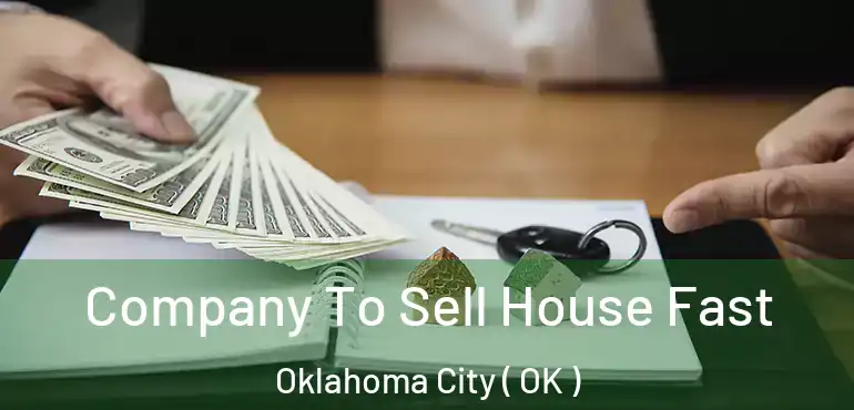  Company To Sell House Fast Oklahoma City ( OK )