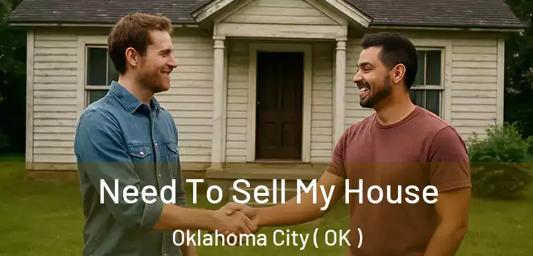  Need To Sell My House Oklahoma City ( OK )