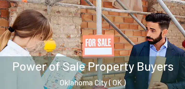  Power of Sale Property Buyers Oklahoma City ( OK )