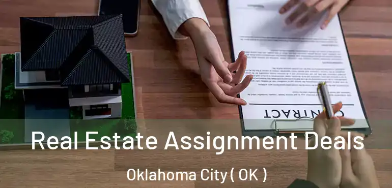  Real Estate Assignment Deals Oklahoma City ( OK )