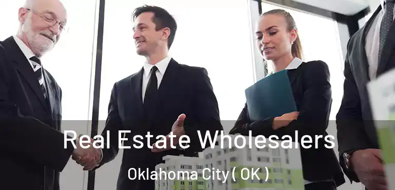  Real Estate Wholesalers Oklahoma City ( OK )