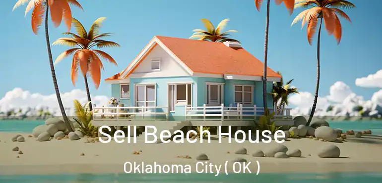  Sell Beach House Oklahoma City ( OK )