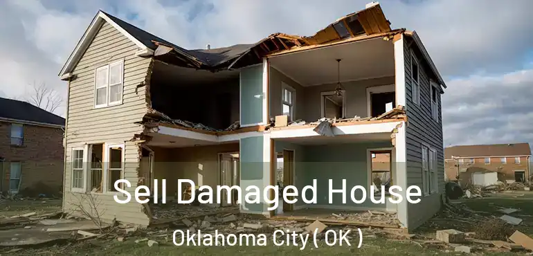  Sell Damaged House Oklahoma City ( OK )