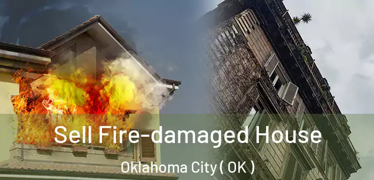  Sell Fire-damaged House Oklahoma City ( OK )