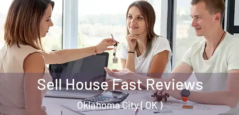 Sell House Fast Reviews Oklahoma City ( OK )