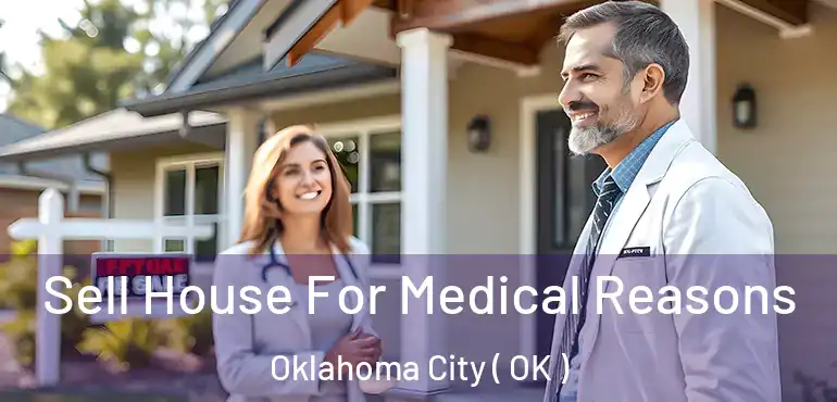  Sell House For Medical Reasons Oklahoma City ( OK )