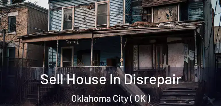  Sell House In Disrepair Oklahoma City ( OK )
