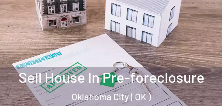  Sell House In Pre-foreclosure Oklahoma City ( OK )