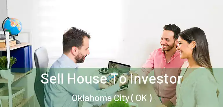  Sell House To Investor Oklahoma City ( OK )