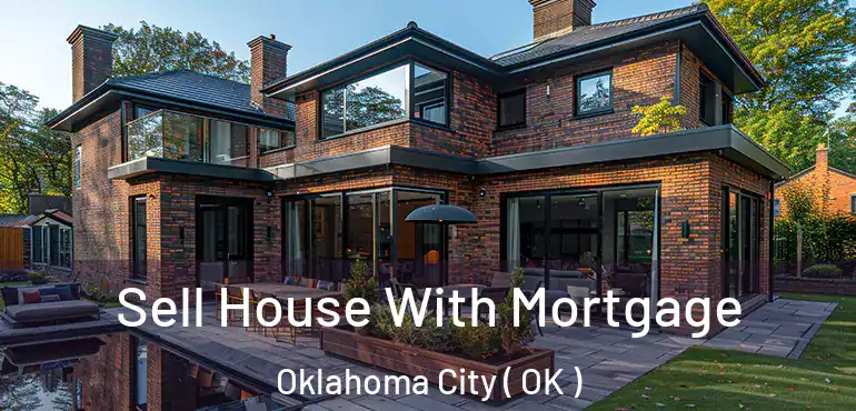  Sell House With Mortgage Oklahoma City ( OK )
