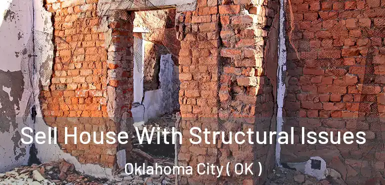  Sell House With Structural Issues Oklahoma City ( OK )