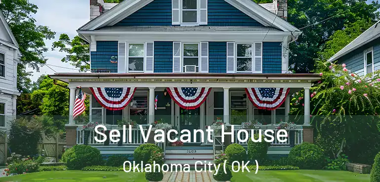  Sell Vacant House Oklahoma City ( OK )